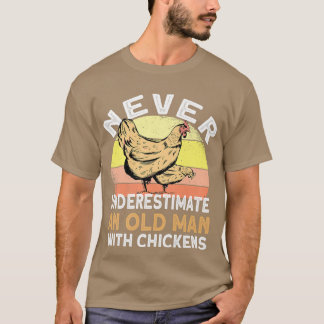 Mens Never Underestimate An Old Man With Chickens  T-Shirt