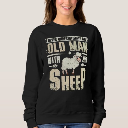 Mens Never Underestimate An Old Man With His Sheep Sweatshirt