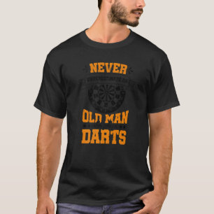 Mens Never Underestimate And Old Man Who Plays Dar T-Shirt