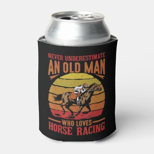 Mens Never Underestimate Old Man Loves Horse Racin Can Cooler