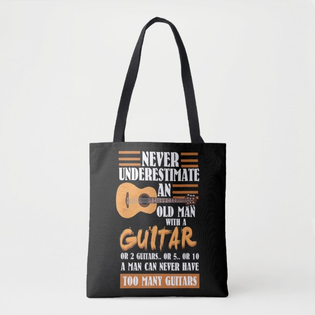 Mens Never Underestimate Old Man With Guitar _ Too Tote Bag (Front)