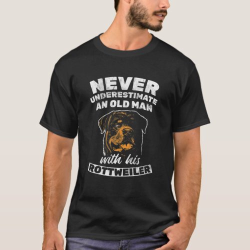 Mens Never Underestimate Old Man With Rottweiler R T_Shirt