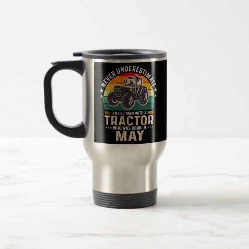 Mens never underestimate old man with tractor travel mug