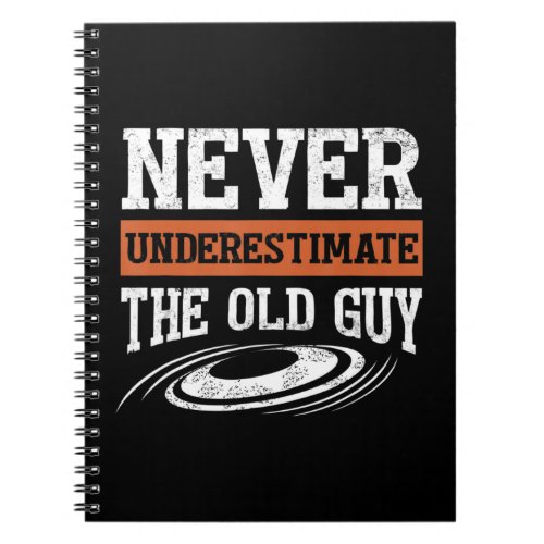 Mens Never Underestimate The Old Guy Funny Disc Go Notebook