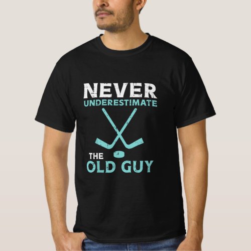 Mens Never Underestimate The Old Guy Ice Hockey Fu T_Shirt