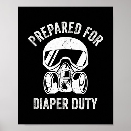 Mens New Dad Prepared For Diaper Funny Pregnancy Poster