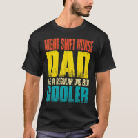 Mens Night Shift Nurse Dad Like a Regular Dad bu