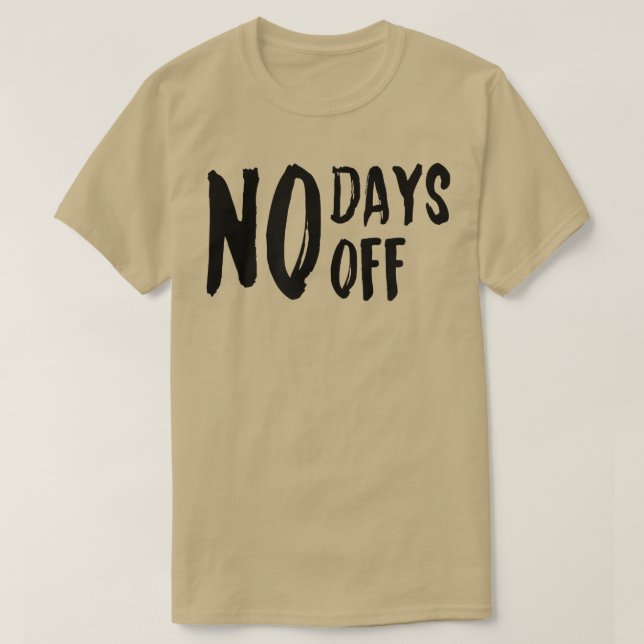 Mens NO DAYS OFF Gym Fitness Workout Bodybuilding  T-Shirt (Design Front)