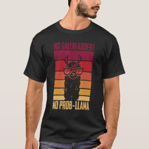 Mens No Gallbladder No Prob Llama Gallbladder Sur T-Shirt