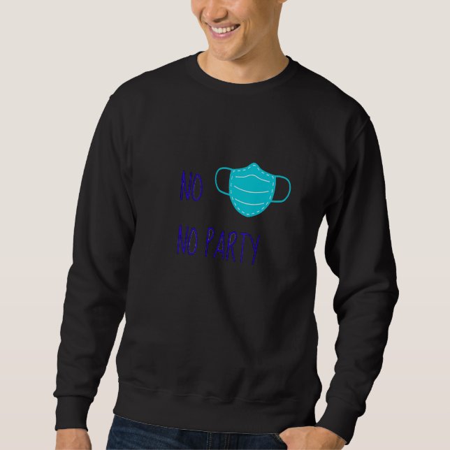 Mens No Mask No Party Sweatshirt (Front)