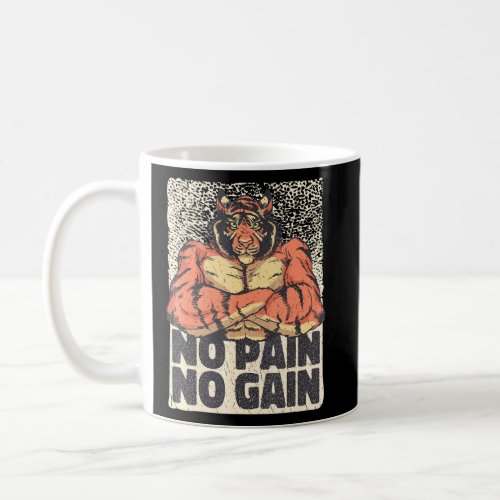 Mens No Pain No Gain Tiger With Muscles Gym Exerci Coffee Mug