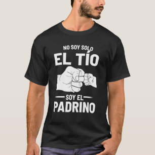 Mens No Soy Solo El Tio Soy El Padrino T-Shirt