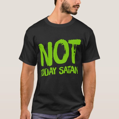 Mens Not Today Satan T_Shirt