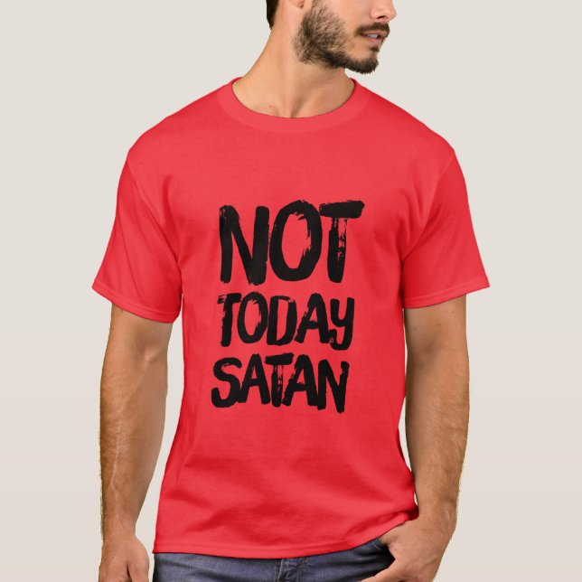 Men's Not Today Satan T-Shirt (Front)