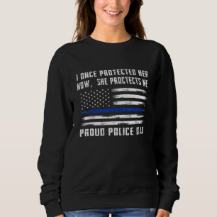 Mens Now She Protects Me Proud Police Dad Police D Sweatshirt