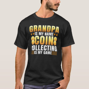 Mens Numismatist Coin Grandpa Coin Collecting Is T-Shirt