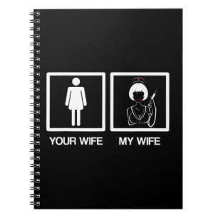 Mens Nurse Gifts Funny Husband Your Wife My Wife N Notebook