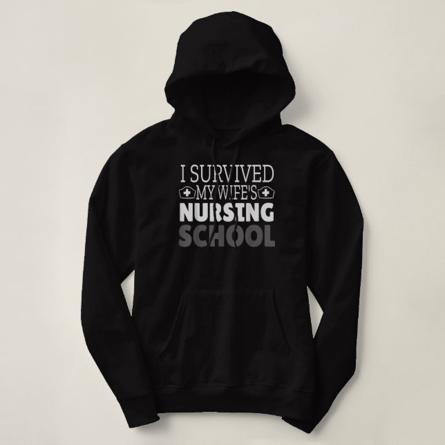 Mens Nursing Graduation Quote I Survived My Wife's Hoodie (Design Front)