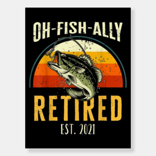 Mens Oh Fish Ally Retired 2021 Funny Fishing Foam Board