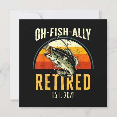 Mens Oh Fish Ally Retired 2021 Funny Fishing Thank You Card