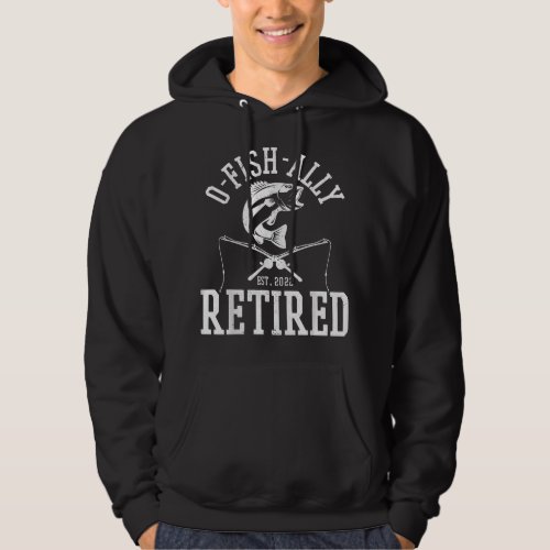 Mens Oh_Fish_Ally Retired 2022 Fisherman Funny Fis Hoodie