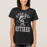 O-Fish-Ally Retired Since 2023 Fishing Retirement T-Shirt