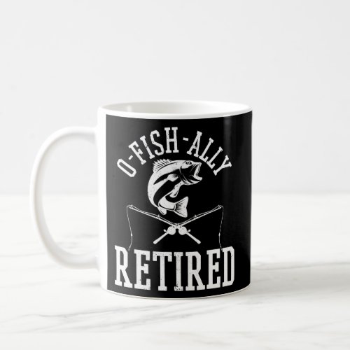 Mens Oh Fish Ally Retired Fisherman Funny Fishing Coffee Mug