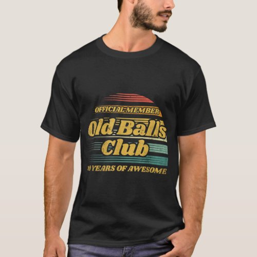 Mens Old Balls Club 40 Years of Awesome Funny 40th T_Shirt