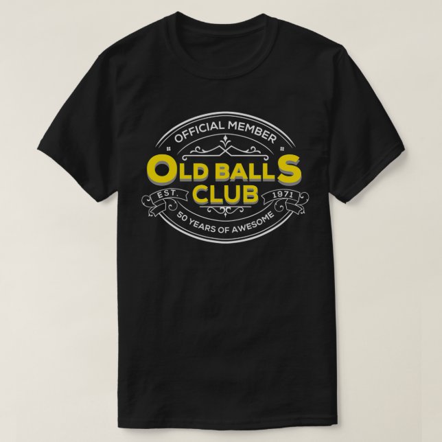 Mens Old Balls Club 50th Birthday Gift for Him 50  T-Shirt (Design Front)