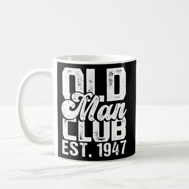 Mens Old Man Club Est 1947 Funny Senior Citizen Coffee Mug (Left)