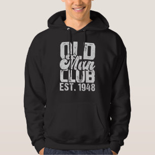 Mens Old Man Club Est 1948 Senior Citizen Humor Hoodie