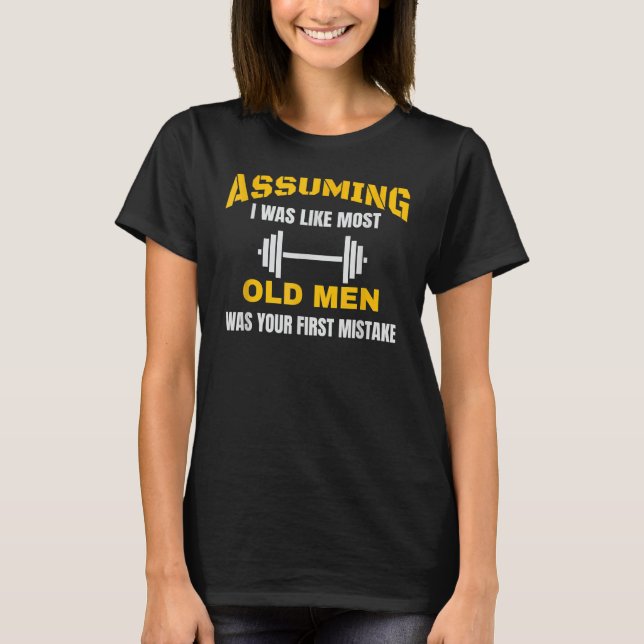 Mens Old Man Weightlifting For Men Women  Dad T-Shirt (Front)