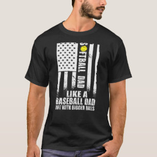 Mens On Back Softball Dad Like A Baseball Dad With T-Shirt
