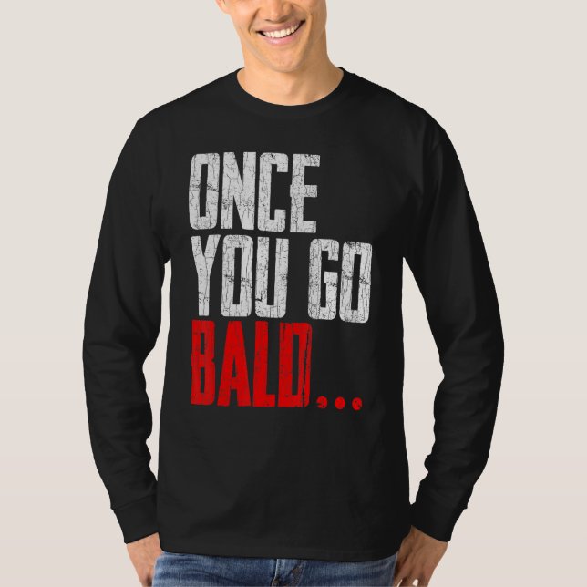 Mens Once You Go Bald Graphic T-Shirt (Front)