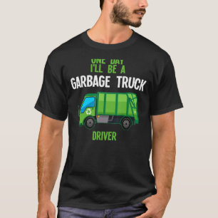 Mens One Day I'll Be A Garbage Truck Driver Rubbis T-Shirt