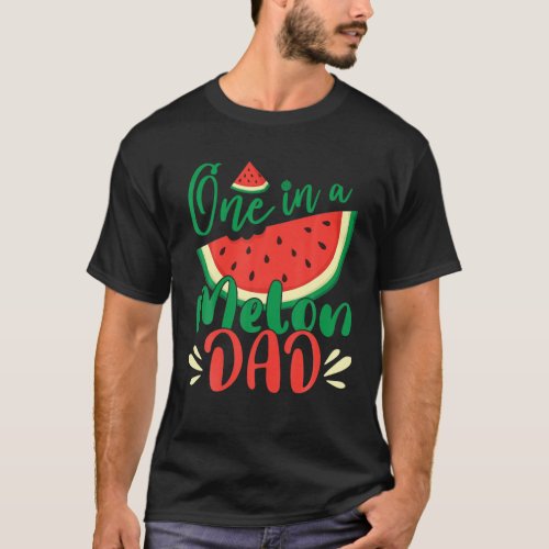 Mens One in A Melon Dad Watermelon Birthday Father T_Shirt