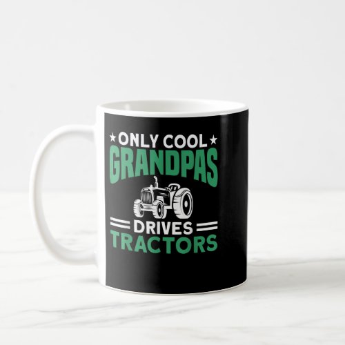 Mens Only Cool Grandpas Drives Tractors Farmer  Coffee Mug