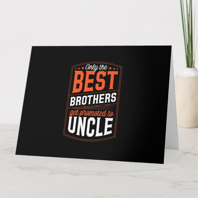 Mens Only the Best Brothers Get Promoted to Uncle Card (Front)