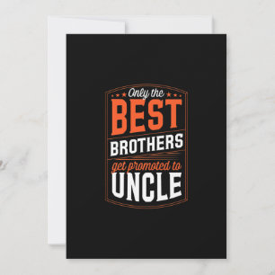 Mens Only the Best Brothers Get Promoted to Uncle Holiday Card