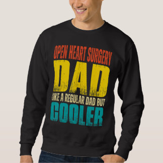 Mens Open Heart Surgery Dad Like a Regular Dad b Sweatshirt