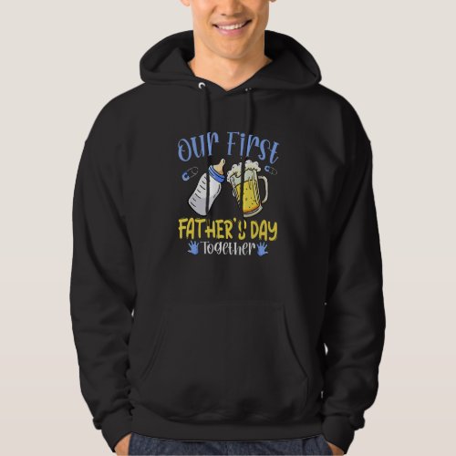 Mens Our First Fathers Day Together Dad And Son D Hoodie