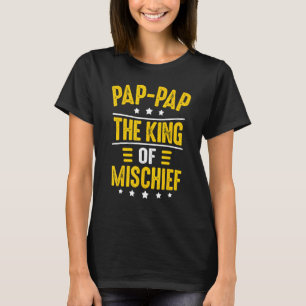 Mens Pap Pap King Of Mischief  For Men Fathers Day T-Shirt