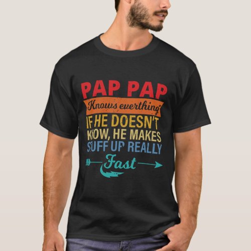 Mens Pap Pap Knows Everything Grandpa fathers T_Shirt