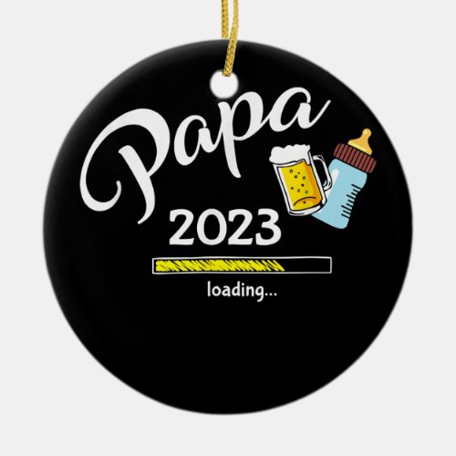 Mens Papa 2023 Loading Baby Milk And Beer Soon To Ceramic Ornament