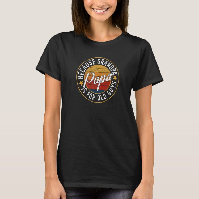 Mens Papa Because Grandpa Is For Old Guys Retro Ne T-Shirt (Front)