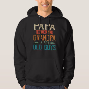Mens Papa Because Grandpa Is For Old Guys Vintage Hoodie