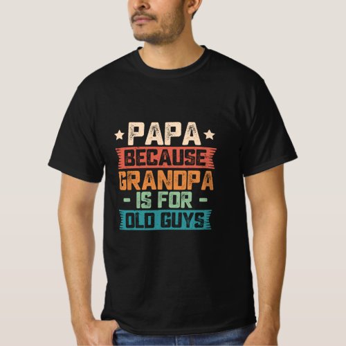 Mens Papa Because Grandpa is For Old Guys Vintage  T_Shirt