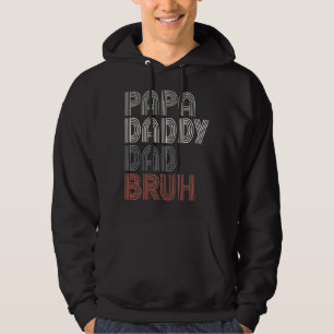 Mens  Papa Daddy Dad Bruh Father's Day Dad And Pap Hoodie