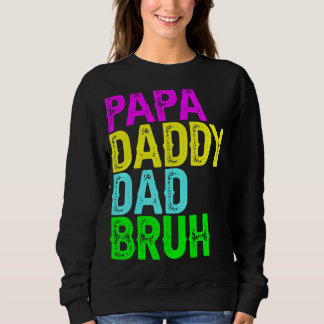 Mens Papa Daddy Dad Bruh Father's Day Dad And Pap Sweatshirt