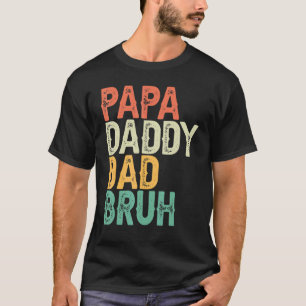 Mens  Papa Daddy Dad Bruh Father's Day Dad And Pap T-Shirt